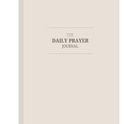 The Daily Prayer Journal: Templates with Answered Prayer Section | 100 pages | 7.5" x 9.25"