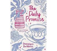 The Daily Promise: 100 Ways to Feel Happy About Your Life