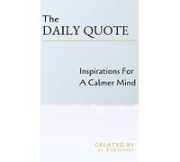 The Daily Quote: Inspirations For A Calmer Mind