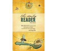 The Daily Reader: 366 Selections of Great Prose and Poetry to Stimulate Great Writing: 366 Selections of Great Prose and Poetry to Inspire a Productive and Meaningful Writing Life