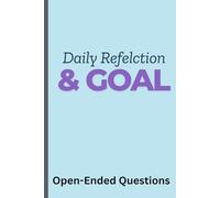 The Daily Reflection Journal:: A Guided Notebook with Open-Ended Questions for Self-Growth and Clarity