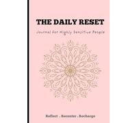 The Daily Reset Journal for Highly Sensitive People: A Calming Space to Reflect, Recenter, and Recharge Emotionally/ 6x9 inches/ 120 pages/ 122 pages ... cover/ Colourful designer style cover page
