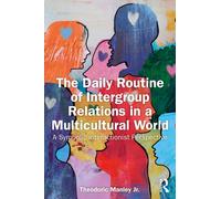 The Daily Routine of Intergroup Relations in a Multicultural World : A Symbolic Interactionist Perspective