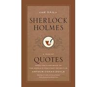 The Daily Sherlock Holmes: A Year of Quotes from the Case-Book of the World’s Greatest Detective