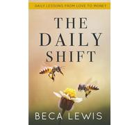 The Daily Shift: It's Not What You Think. It's Better Than That (The Shift Series)