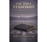 The Daily Standard: 365 Program-Building Reflections for High School Football Coaches