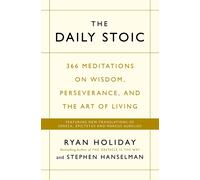 The Daily Stoic: 366 Meditations on Wisdom, Perseverance, and the Art of Living: Featuring new translations of Seneca, Epictetus, and Marcus Aurelius