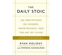 The Daily Stoic: 366 Meditations on Wisdom, Perseverance, and the Art of Living: Featuring new translations of Seneca, Epictetus, and Marcus Aurelius (Main)