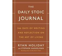 The Daily Stoic Journal: 366 Days of Writing and Reflection on the Art of Living