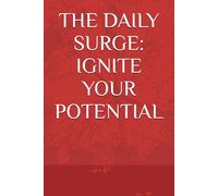 THE DAILY SURGE: IGNITE YOUR POTENTIAL