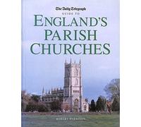 The "Daily Telegraph" Guide to England's Parish Churches