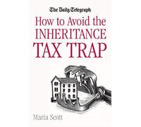 The "Daily Telegraph" How to Avoid the Inheritance Tax Trap ("Daily Telegraph" Books)