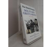 The Daily Telegraph Military Obituaries Book Three: 3 (Daily Telegraph Book of Military Obituaries) (Daily Telegraph Book of Obituaries)