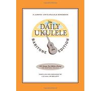 The Daily Ukulele - Baritone Edition (Jumpin' Jim's Ukulele Songbook) by Jim Beloff (2016-07-01)