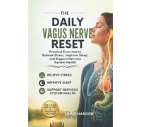 The Daily Vagus Nerve Reset: Practical Exercises to Relieve Stress, Improve Sleep, and Support Nervous System Health