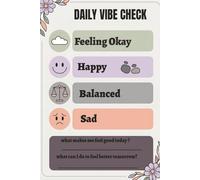 The Daily Vibe Check: 90-Days Mood Tracker and Self-Care Journal; Daily Emotional Log with Habit Tracking, Gratitude Prompts and Sleep Monitoring for Mental Well-being.