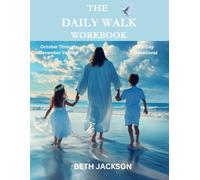 The Daily Walk, October Through December Version, Workbook: 90-Day Devotional Workbook, offering funny stories, reflections, meditations, scriptures, and heartfelt prayers.