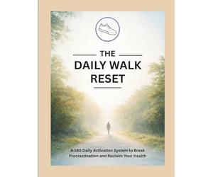 THE DAILY WALK RESET: A 180-Day Activation System to Beat Procrastination and Reclaim Your Health |8.5 x 11 inch | 199 pages
