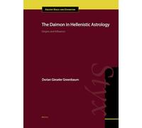 The Daimon in Hellenistic Astrology: Origins and Influence (Ancient Magic and Divination): 11