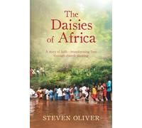 The Daisies of Africa: A story of faith - transforming lives through church planting