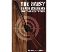 The Daisy BB Gun Experience: What You Need To Know