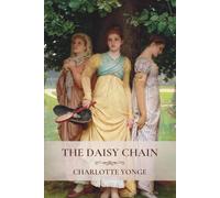 The Daisy Chain: A Victorian Family Story of Moral and Spiritual Growth