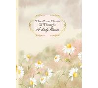 The Daisy Chain of Thought: The Collector Edition of Bespoke Journals (150 Pages 8.25 by 11 inch)