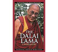 The Dalai Lama: A Biography (Greenwood Biographies)
