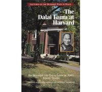 The Dalai Lama at Harvard: Lectures on the Buddhist Path to Peace