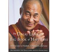 The Dalai Lama's Big Book of Happiness: How to Live in Freedom, Compassion, and Love