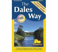 The Dales Way : A footprint map-guide to the 79 mile route between Ilkley & Bowness-on-Windermere