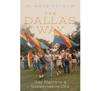 The Dallas Way: Gay Rights in a Conservative City