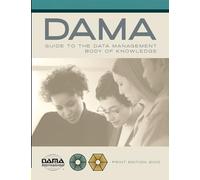 The DAMA Guide to the Data Management Body of Knowledge - Print Edition