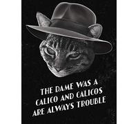 The Dame was a Calico Funny Film Noir Cat Notebook Journal: Large 8.5 x 11" Size with 110 Pages