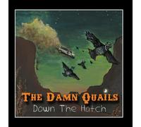 The Damn Quails - The Damn Quails: Down the Hatch by The Damn Quails