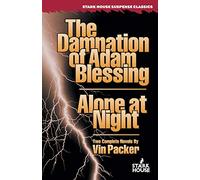 The Damnation of Adam Blessing / Alone at Night (Stark House Suspense Classics)