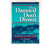 The Damned Don't Drown: Sinking of the "Wilhelm Gustloff" (Bluejacket Books)