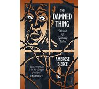The Damned Thing : Weird and Ghostly Tales