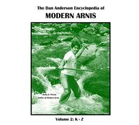The Dan Anderson Encyclopedia of Modern Arnis: Volume ll: K - Z
