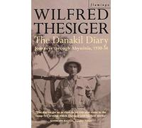 THE DANAKIL DIARY: A Classic Travel Memoir of Adventure and Discovery in Pre-War Ethiopia
