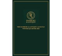 The Danbury & Lovejoy Almanac: Winter Quarter 2026 (Danbury & Lovejoy Almanac (Quarterly Edition) Volume 1: Winter Quarter 2026)