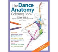 The Dance Anatomy Coloring Book: A Visual Guide to Form, Function, and Movement (Anatomy Coloring Books)
