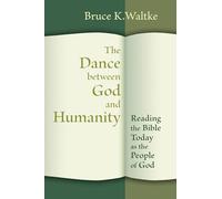 The Dance between God and Humanity: Reading the Bible Today as the People of God