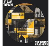 The Dance Crashers - Rawtown [VINYL]