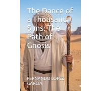The Dance of a Thousand Suns: The Path of Gnosis