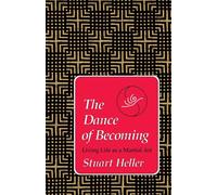 The Dance of Becoming: Living Life as a Martial Art