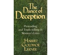 The Dance of Deception: Pretending and Truth-telling in Women's Lives
