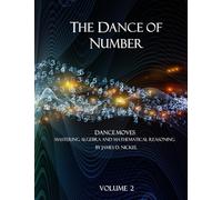 The Dance of Number: Dance Moves - Mastering Algebra and Mathematical Reasoning Volume 2 (The Dance of Number: Part 2)