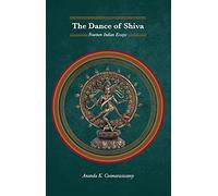 The Dance of Shiva: Fourteen Indian Essays with Images (Revised, newly composed text edition)