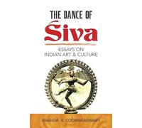 The Dance of Siva: Essays on Indian Art and Culture: Essays on Indian Art and Culture (Dover Fine Art, History of Art)